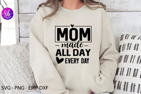 Mom Made All Day Every Day: A Versatile Graphic Design Asset for Crafts