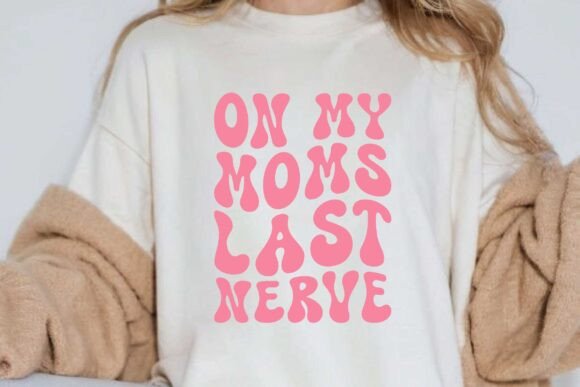 On My Moms Last Nerve Svg: A Brand Designer's Review for Graphics & Crafts