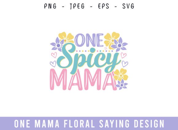 One Spicy Mama Floral SVG: A Graphics Asset Review