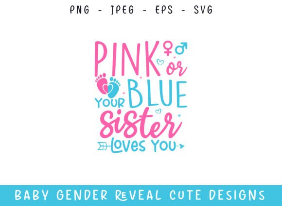 Pink or Blue Your Sister Loves You SVG for Graphics & Crafts