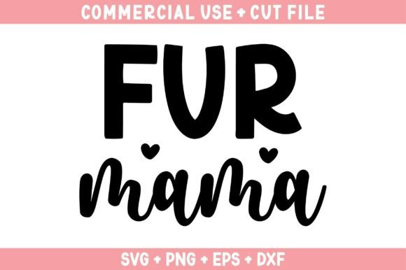 Reviewing the Fur Mama SVG File for Crafters and Graphics